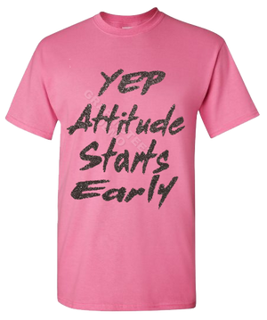 Attitude starts early vinyl shirt